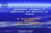 The Importance of Medical Organisations in Europe The role of professional self- government (chambers of physicians and dentists) in Poland Dr. Maciej.