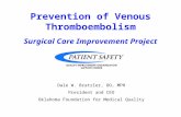 Prevention of Venous Thromboembolism Surgical Care Improvement Project Dale W. Bratzler, DO, MPH QIOSC Medical Director Dale W. Bratzler, DO, MPH President.