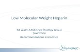 Low Molecular Weight Heparin All Wales Medicines Strategy Group (AWMSG) Recommendations and advice.
