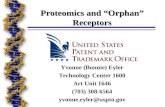 Proteomics and “Orphan” Receptors Yvonne (Bonnie) Eyler Technology Center 1600 Art Unit 1646 (703) 308-6564 yvonne.eyler@uspto.gov.