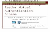 A Simple and Cost-effective RFID Tag-Reader Mutual Authentication Scheme Divyan M. Konidala, Zeen Kim, Kwangjo Kim {divyan, zeenkim, kkj}@icu.ac.kr International