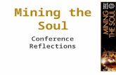 Mining the Soul Conference Reflections. SOUL-MAKING.