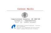 Convex Hulls Computational Geometry, WS 2007/08 Lecture 2 – Supplementary Prof. Dr. Thomas Ottmann Algorithmen & Datenstrukturen, Institut für Informatik.