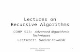 Lectures on Recursive Algorithms1 COMP 523: Advanced Algorithmic Techniques Lecturer: Dariusz Kowalski.