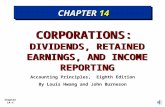 Chapter 14-1 CHAPTER 14 CORPORATIONS: DIVIDENDS, RETAINED EARNINGS, AND INCOME REPORTING Accounting Principles, Eighth Edition By Louis Hwang and John.