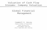 1 Valuation of Cash Flow Streams: Company Valuation Global Financial Management Campbell R. Harvey Fuqua School of Business Duke University charvey@mail.duke.edu.
