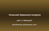 Financial Statement Analysis Financial Statement Analysis John V. Balanquit johnthecpa.wikispaces.com.