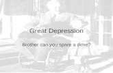 Great Depression Brother can you spare a dime?. OBJ #1 - Describe the CAUSES and SPARK of the Great Depression. I. OBJ #1- Cause & Spark of the Depression.