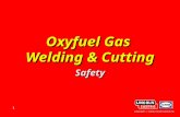 1 Copyright  2004 Lincoln Global Inc. Oxyfuel Gas Welding & Cutting Safety.
