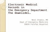 Electronic Medical Records in the Emergency Department The downsides… Neal Chawla, MD Dept of Emergency Medicine INOVA Fairfax Hospital.