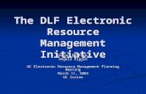 The DLF Electronic Resource Management Initiative Sharon E. Farb Angela Riggio UC Electronic Resource Management Planning Meeting March 11, 2004 UC Irvine.