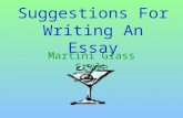 Suggestions For Writing An Essay Martini Glass Style.