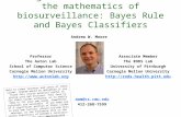 A gentle introduction to the mathematics of biosurveillance: Bayes Rule and Bayes Classifiers Associate Member The RODS Lab University of Pittburgh Carnegie.