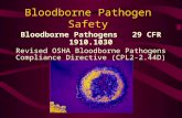 Bloodborne Pathogen Safety Bloodborne Pathogens 29 CFR 1910.1030 Revised OSHA Bloodborne Pathogens Compliance Directive (CPL2-2.44D)