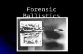 Forensic Ballistics. What is Ballistics? Ballistics is the science that deals with the flight, behavior and effect of a projectile. Ballistics is the