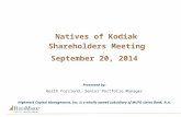 Natives of Kodiak Shareholders Meeting September 20, 2014 Presented by: Keith Forslund, Senior Portfolio Manager Highmark Capital Management, Inc. is a.