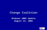 Change Coalition Midyear 2005 Update August 23, 2005.