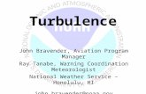 Turbulence John Bravender, Aviation Program Manager Ray Tanabe, Warning Coordination Meteorologist National Weather Service – Honolulu, HI john.bravender@noaa.gov.