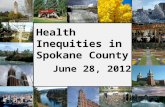 Health Inequities in Spokane County June 28, 2012.