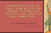 CHARACTERISTICS OF THE FOREST FUND RESTITUTION PROCESS IN TRANSITION COUNTRIES: THE IMPACT ON RURAL COMMUNITIES THE GEOGRAPHIC CONTEXT Mădălina Teodora.
