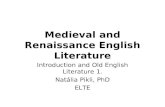 Medieval and Renaissance English Literature Introduction and Old English Literature 1. Natália Pikli, PhD ELTE.