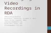 Cataloging Video Recordings in RDA SEMLA Preconference Nashville, Tennessee, October 9, 2013 Sonia Archer-Capuzzo, UNCG smarcherdma@gmail.com Sarah Hess.