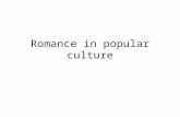 Romance in popular culture. Romance Romance does not require physical sex, but is often seen as leading up to it Recent depictions in popular culture.