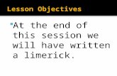 At the end of this session we will have written a limerick.