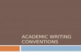 ACADEMIC WRITING CONVENTIONS. The Role of the Writing Center  The transactions between tutor and writer support the Writing Center’s central goal of.