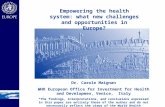 - - Dr. Carole Maignan WHO European Office for Investment for Health and Developmen, Venice, Italy *The findings, interpretations, and conclusions expressed.