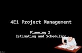 Slide 7.1 4E1 Project Management Planning 2 Estimating and Scheduling.