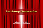 Let Every Generation Jon Li Album: New Way © 2013 New Heart Music Ministries.