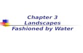 Chapter 3 Landscapes Fashioned by Water. Earth’s External Processes Weathering, mass wasting, and erosion are all called external processes because they.