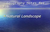 Geography notes for F.6 Geography notes for F.6 Natural Landscape Natural Landscape