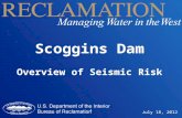 1 Scoggins Dam Overview of Seismic Risk July 18, 2012.