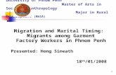 1 Royal University of Phnom Penh Master of Arts in Sociology-Anthropology Major in Rural Development (MASA) Migration and Marital Timing: Migrants among.