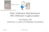 16/05/2015Dr Andy Brooks1 MSc Software Maintenance MS Viðhald hugbúnaðar Fyrirlestur 39 Lehman´s Laws of Software Evolution Worth a read?