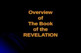 Overview of The Book of the REVELATION. THE SEVEN CHURCHES Revelation 2 & 3 2nd Coming EPHESUS — Apostolic Era — AD 34-100 SMYRNA — Persecution Era.