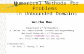 Numerical Methods for Problems in Unbounded Domains Weizhu Bao Department of Mathematics & Center for Computational Science and Engineering National University.