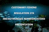 CUSTOMARY FISHING REGULATION 27A IWI/AUTHORISED REPRESENTATIVES PRESENTATION.