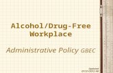 Alcohol/Drug-Free Workplace Administrative Policy GBEC Updated 07/31/2012 HR.