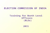 1 ELECTION COMMISSION OF INDIA Training for Booth Level Officers (BLOs) 2011.