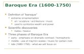Baroque Era (1600-1750) Definition of “baroque”  extreme ornamentation art / sculpture / architecture / music used to symbolize wealth and power Scientific.