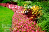 Bret Holmes Christee Mun Jazmine Whiting Lazy Lawn Care.