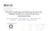Rayyan: Exploring and Filtering Searches for Eligible Studies for Cochrane Reviews rayyan.qcri.org rayyan.qcri.org Ahmed Elmagarmid Zbys Fedorowicz*Hossam.