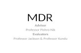 MDR Advisor Professor Pishro-Nik Evaluators Professor Jackson & Professor Kundu.