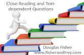 Close Reading and Text- dependent Questions Douglas Fisher .