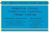 DCC ‘99 - Adaptive Prediction Lossless Image Coding Adaptive Linear Prediction Lossless Image Coding Giovanni Motta, James A. Storer Brandeis University.