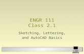 ENGR 111 Class 2.1 Sketching, Lettering, and AutoCAD Basics.