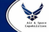 Air & Space Capabilities Air & Space Capabilities.